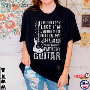Funny guitar quotes musical t shirts 2 Ink In Action
