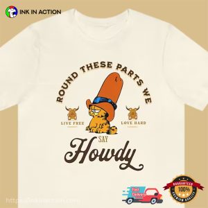 Garfield Cowboy Say Howdy, Live Free Love Hard Shirt