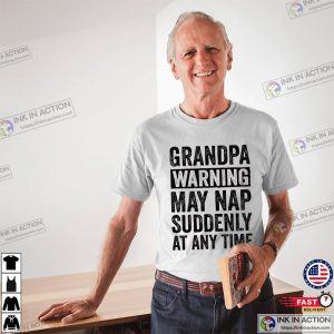 Grandpa Warning Funny T-shirt, Funny Gift For Grandpa