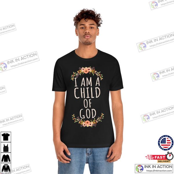 I Am A Child Of God Shirt