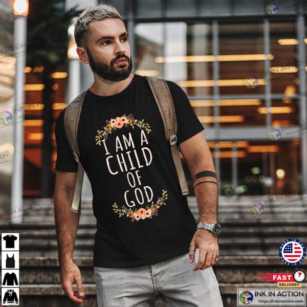 I Am A Child Of God Shirt