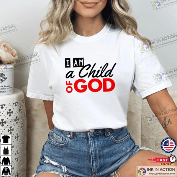 I Am A Child Of God Christian T-shirt