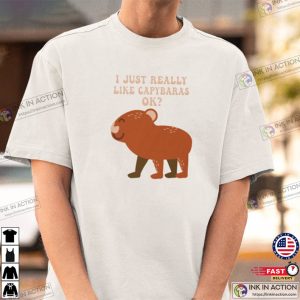 I Just Really Like Capybaras Ok funny capybara Lover T Shirt 3 Ink In Action