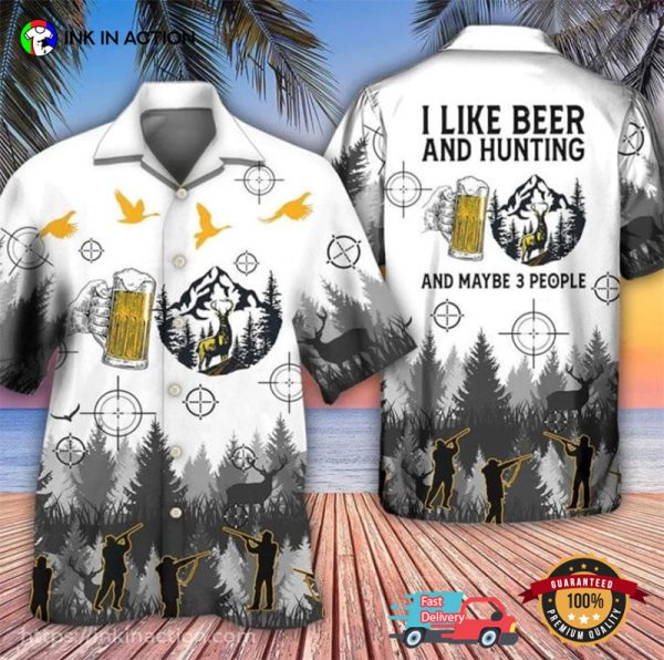 Beer I Like Beer And Hunting And Maybe 3 People Hawaiian Shirt
