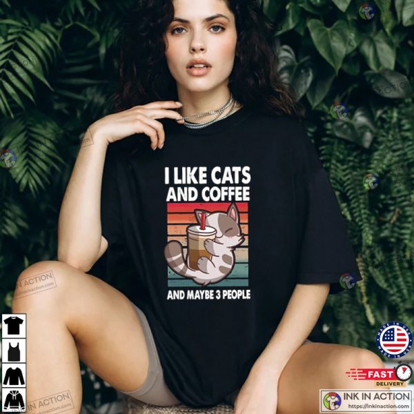 I Like Cats And Coffee Coffee Lover Funny Cat Shirt