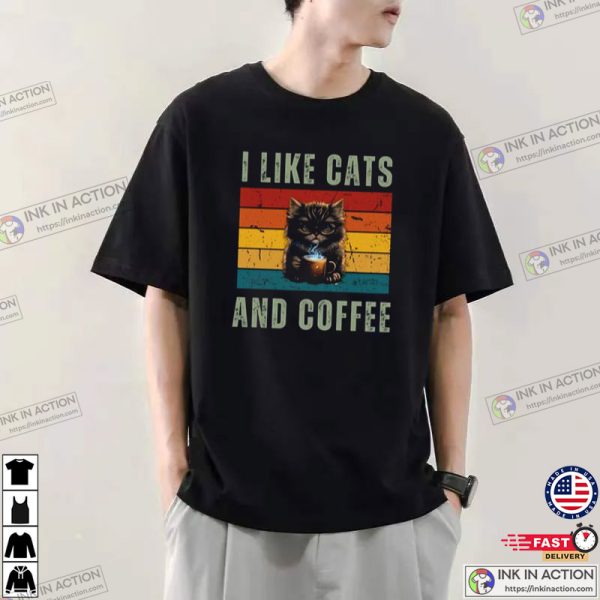 I Like Cats And Coffee Shirt Coffee Lover