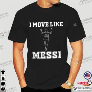 I Move Like Messi T shirt 1 Ink In Action