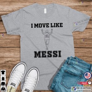 I Move Like Messi T shirt 2 Ink In Action