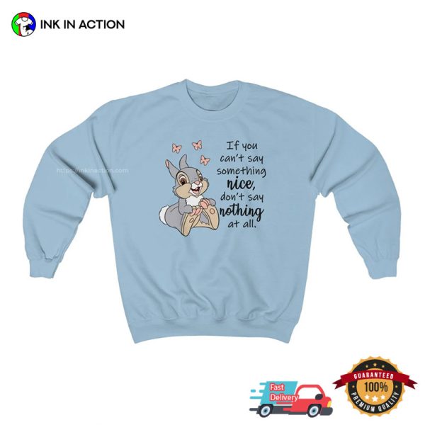 If You Can’t Say Something Nice, Don’t Say Nothing At All  Thumper Disney Inspired Shirt