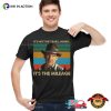 It’s Not The Years, Honey, It’s The Mileage Indiana Jones Quotes Shirt