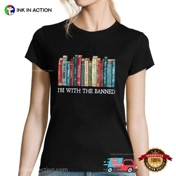 I’m With The Banned, Read Banned Books Shirt, Gift For Nerds Book