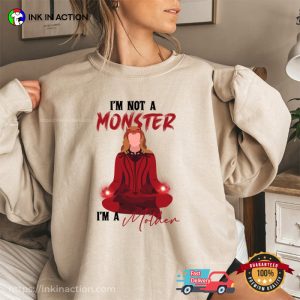 Im Not A Monster Im A Mother Scarlet Witch T Shirt
