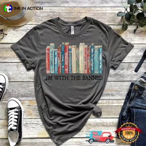 I’m With The Banned, Read Banned Books Shirt