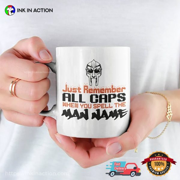 Just Remember All CAPS When You Spell The Man Name Mug, MF Doom Merch