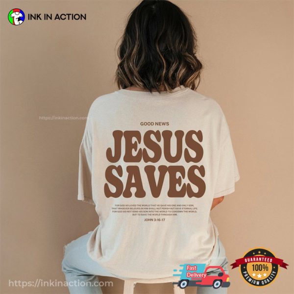 Jesus Saves Jesus Is A Live 2 Side Shirt