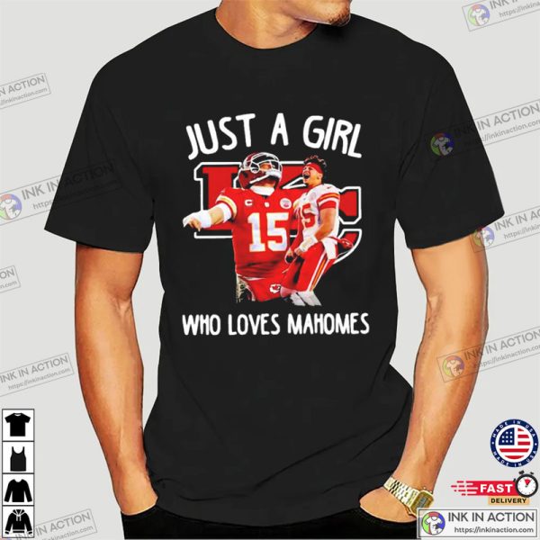 Just A Girl Who Loves Chiefs Mahomes 15 Shirt