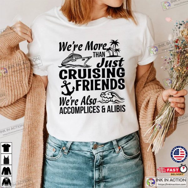 Just Cruising Friends Summer T-shirts