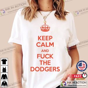 KEEP CALM AND FUCK THE DODGERS Basic T-shirt