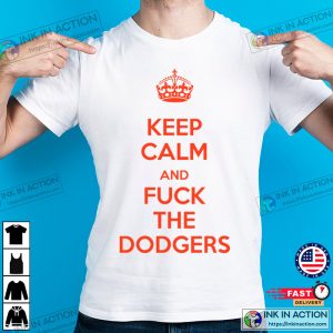 KEEP CALM AND FUCK THE DODGERS Basic T-shirt