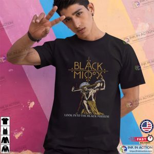 LOOK INTO THE BLACK MIRROR Shirt