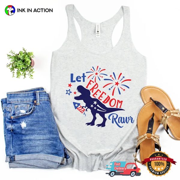 Let Freedom Rawr Dinosaur Shirt, T-Rex Fourth Of July 2023 Shirt