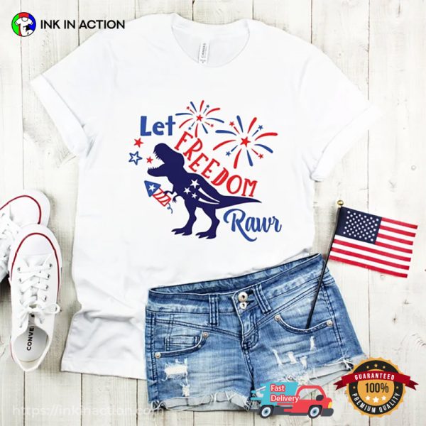 Let Freedom Rawr Dinosaur Shirt, T-Rex Fourth Of July 2023 Shirt