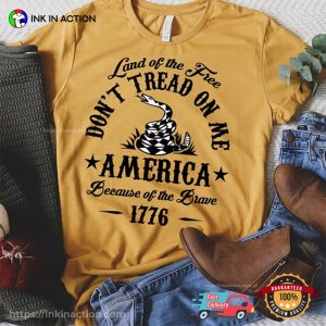 Land Of The Free Don’t Tread On Me America, Patriotic Shirts