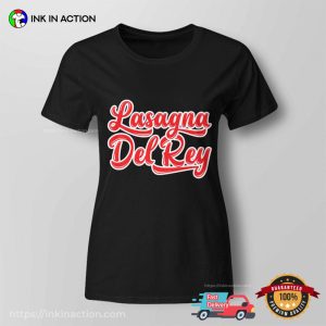 Lasagna Del Rey Italian Pasta Foodie Funny T shirt 3