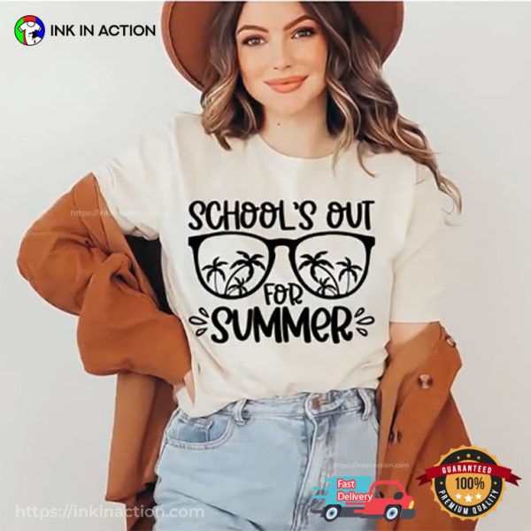 Last Day Of School, Schools Out For Summer Shirt