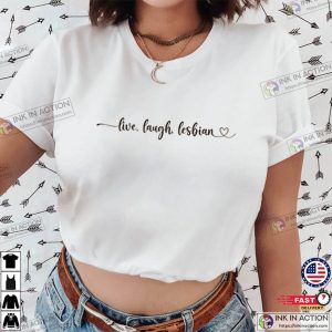 Live Laugh Lesbian, LGBTQ, Pride Month Shirt