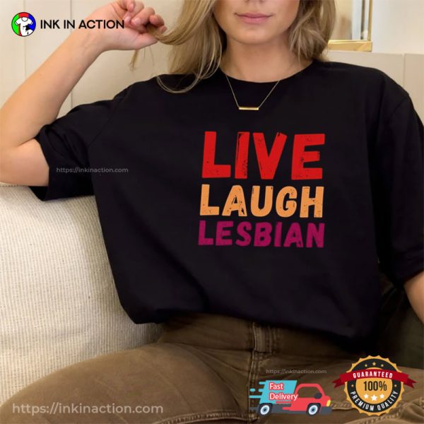 Live Laugh Lesbian, Lesbian Pride T-Shirt, Pride Month Tee