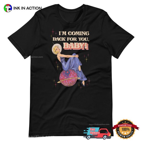 Lost in Space I’m Coming Back For You Baby Trendy T Shirts