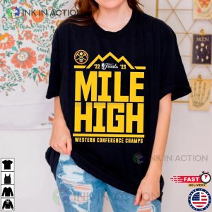 NBA Denver Nuggets Mile High 2023 Western Conference Champions Shirt