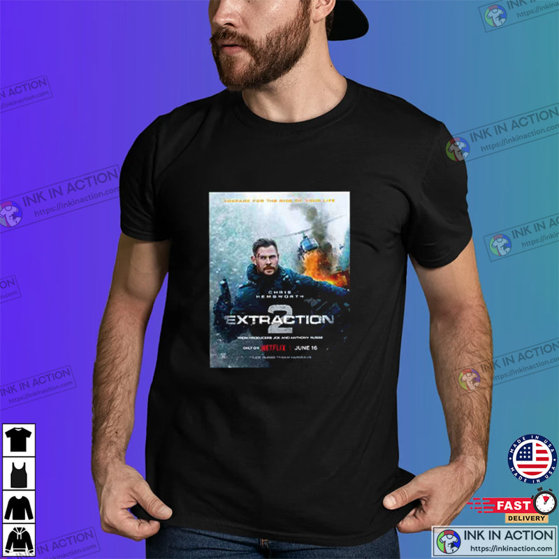 New Poster For Extraction 2 Chris Hemsworth Netflix Movie T-shirt