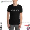 No Black Words For Racism Shirt