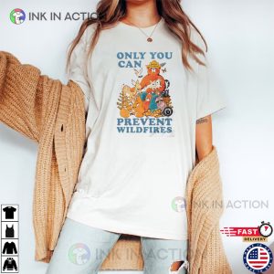 Only You Can Prevent Wildfires smokey the bear shirt 3