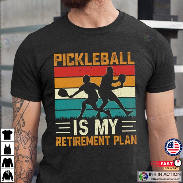 Pickleball Is My Retirement Plan Shirt, Funny Pickleball Gift For Grandpa