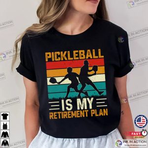 Pickleball Is My Retirement Plan Shirt, Funny Pickleball Gift For Grandpa