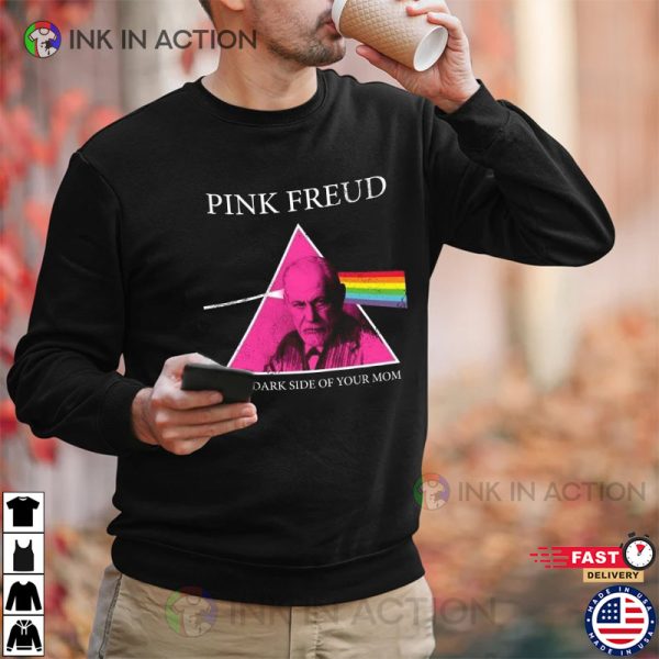 Pink Freud The Dark Side Of Your Mom T-shirt