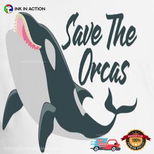 Protect Killer Whale Orcas Save The Ocean Enviroment Shirt