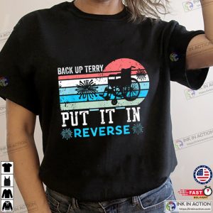 Retro Funny Back It Up Terry 4th of July Fireworks T Shirt 3 Ink In Action