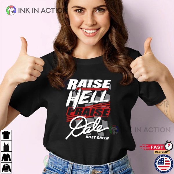 Riley Green Rise Hell Praise Dale T-Shirt