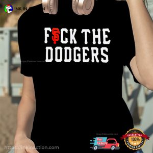 San Francisco Giants Fuck The Dodgers Shirt 1 Ink In Action