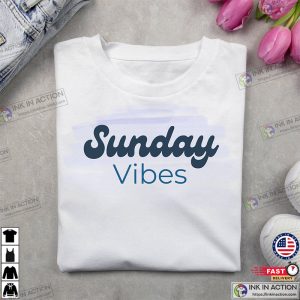 Sunday Vibes Shirt Weekend Vibes Shirt 2 Ink In Action