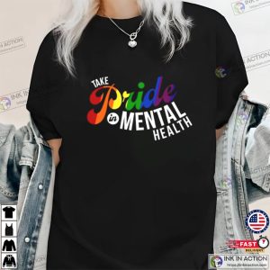 Take Pride In Mental Health T Shirt 2 Ink In Action
