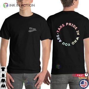 Take Pride In Who You Are Shirt