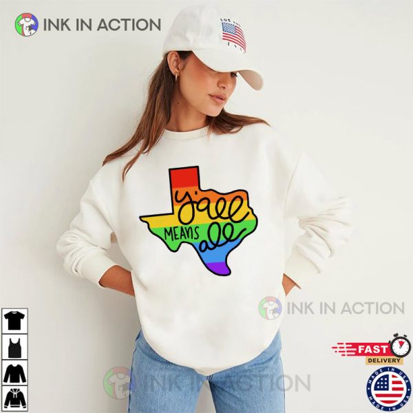 Texas Y All Means All Gay Pride Texas State Shirt