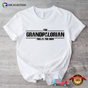 The Grandpalorian mandalorian this is the way Shirt Grandpapa Birthday Shirt 2 Ink In Action