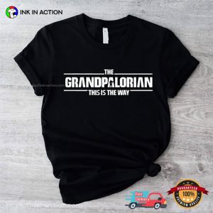 The Grandpalorian mandalorian this is the way Shirt Grandpapa Birthday Shirt 3 Ink In Action