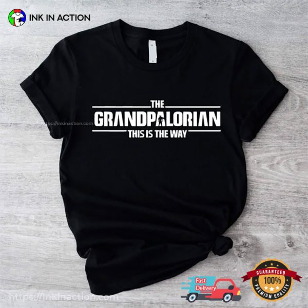 The Grandpalorian Mandalorian This Is The Way Shirt